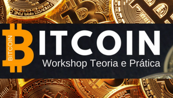 WORKSHOP INTRODUÇÃO AO BITCOIN, TEORIA E PRÁTICA