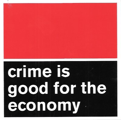 Crime Is Good for the Economy Sticker thumbnail 1