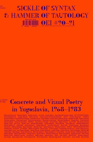  Sickle of Syntax & Hammer of Tautology. Concrete and Visual Poetry in Yugoslavia, 1968–1983