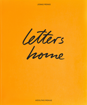 Letters home by Jonas Mekas & Adolfas Mekas