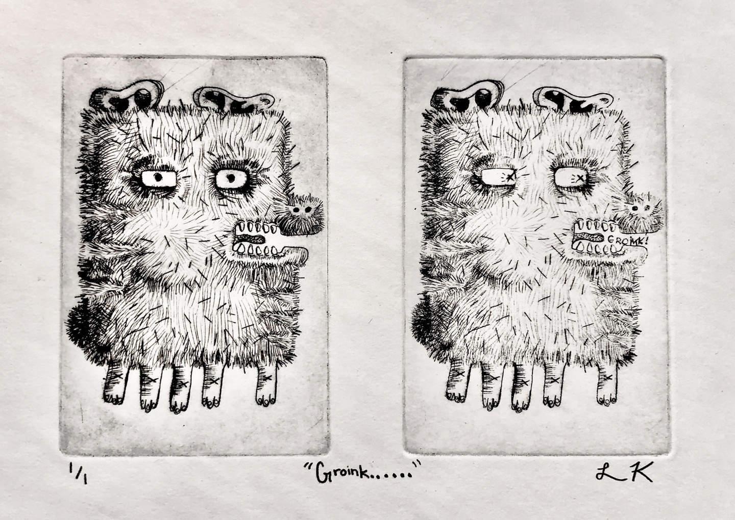 Two side by side relief prints of black line drawings of a little boxy-shaped, hairy creature with six legs, human ears situated on top of its head, and pointy teeth. In the second image the creature says "Groink!"