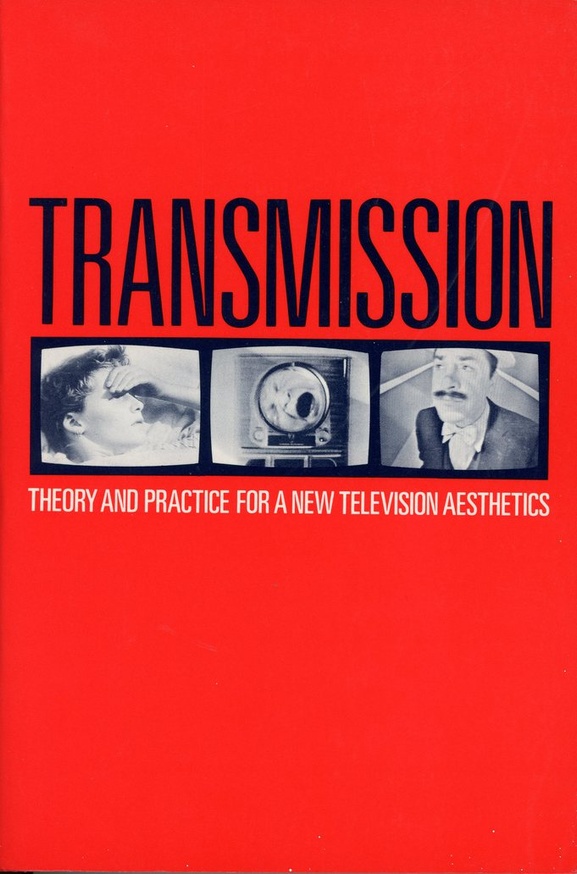 Transmission : Theory and Practice for a New Television Aesthetics thumbnail 1
