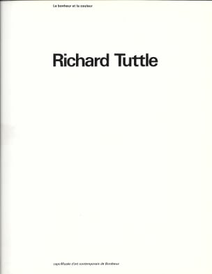 Richard Tuttle : Le Bonheur et la Couleur