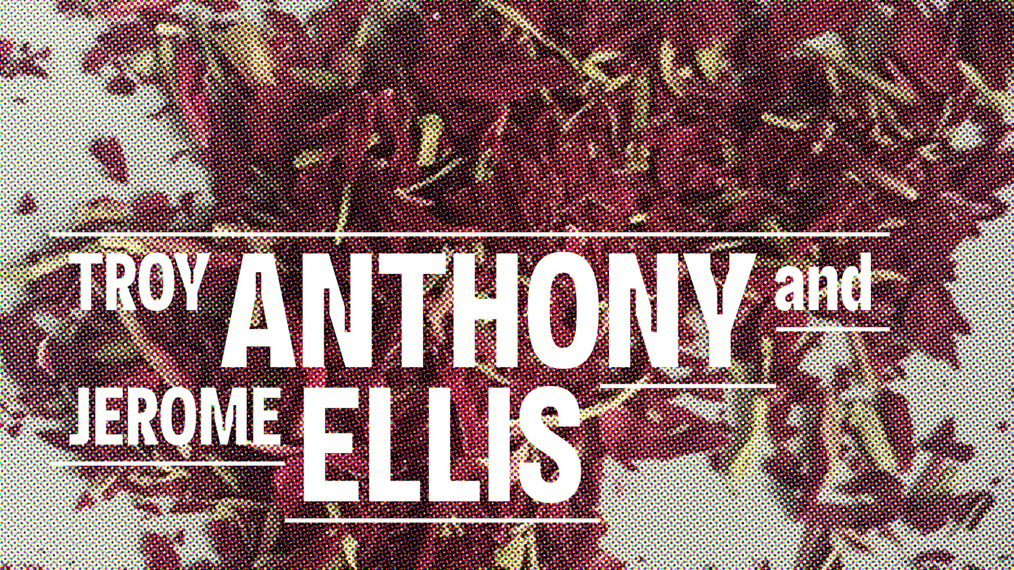 A pile of dried red flowers with light green stems covering a blank background with the names Troy Anthony and Jerome Ellis overlaid on the image