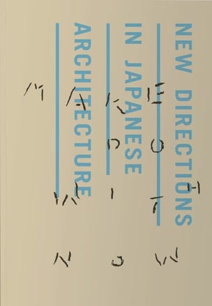 Make Do With Now: New Directions in Japanese Architecture