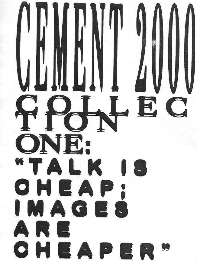 CEMENT 2000 Collection One: "Talk is Cheap; Images are Cheaper"