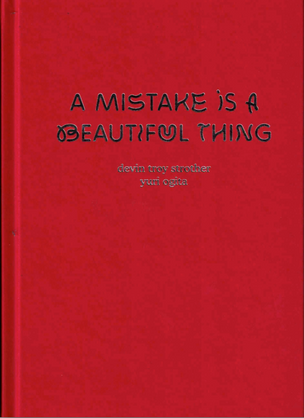 A MISTAKE IS A BEAUTIFUL THING