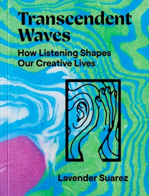 Transcendent Waves: How Listening Shapes Our Creative Lives