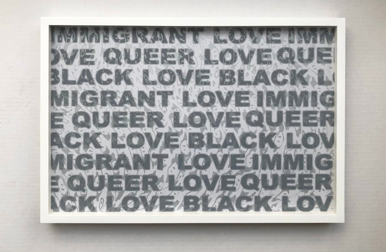 IMMIGRANT LOVE, QUEER LOVE, and BLACK LOVE, 2020