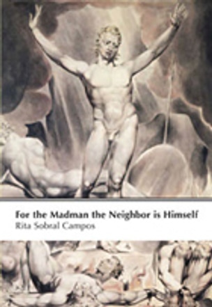 For the Madman the Neighbor Is Himself