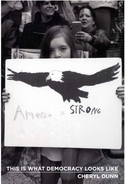 This Is What Democracy Looks Like And >> Cheryl Dunn This Is What Democracy Looks Like Printed Matter This Is What Democracy Looks Like And >> Cheryl Dunn This Is What Democracy Looks Like Printed Matter