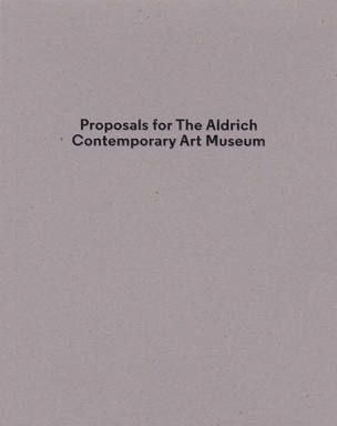 Proposals for the Aldrich Contemporary Art Museum
