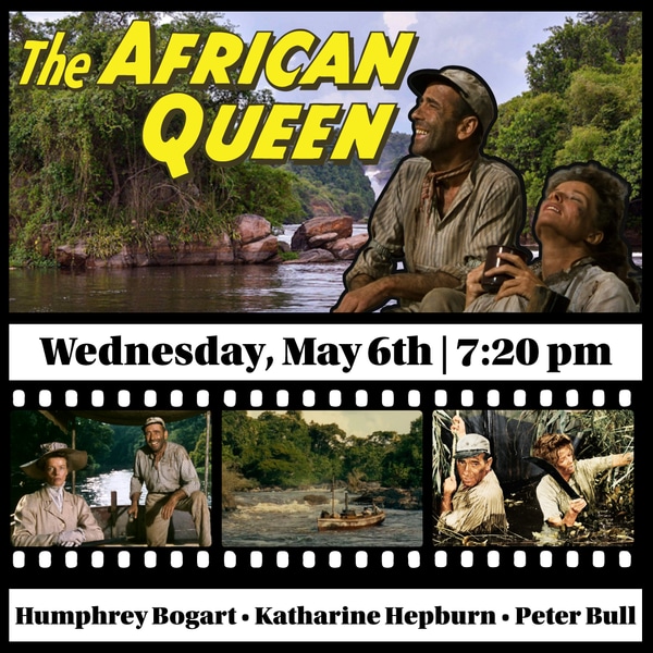 Cactus Classic Cinema: “The African Queen” (1951) Rated PG - starring Humphrey Bogart and Katherine Hepburn