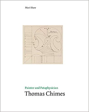 Thomas Chimes: Painter and Pataphysician