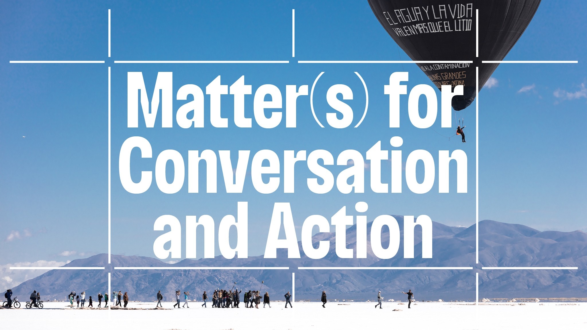 The event title "Matters for Conversation and Action" overlaid on a photo of a black hot air balloon rising above a white salt flat in Argentina. A group of people trail the balloon on the ground.