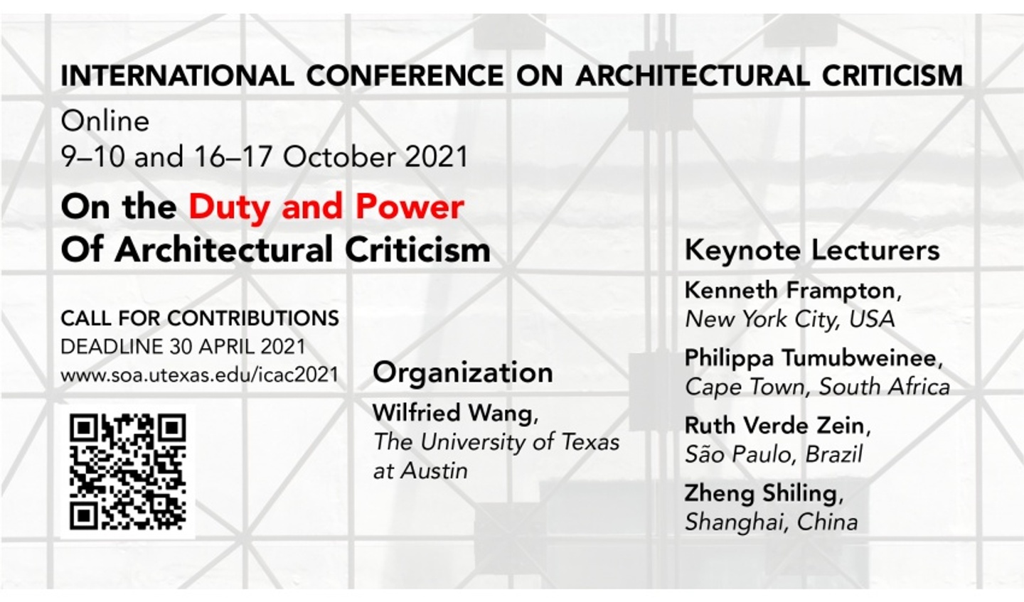 Lead image tile with details about the International Conference on Architectural Criticism, which takes place October 9-10 and 16-17, 2021. Includes the conference title, organizers, keynote lecturers, and a QR code plus URL for contributions: www.soa.utexas.edu/icac2021