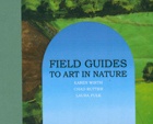Field Guides to Art in Nature