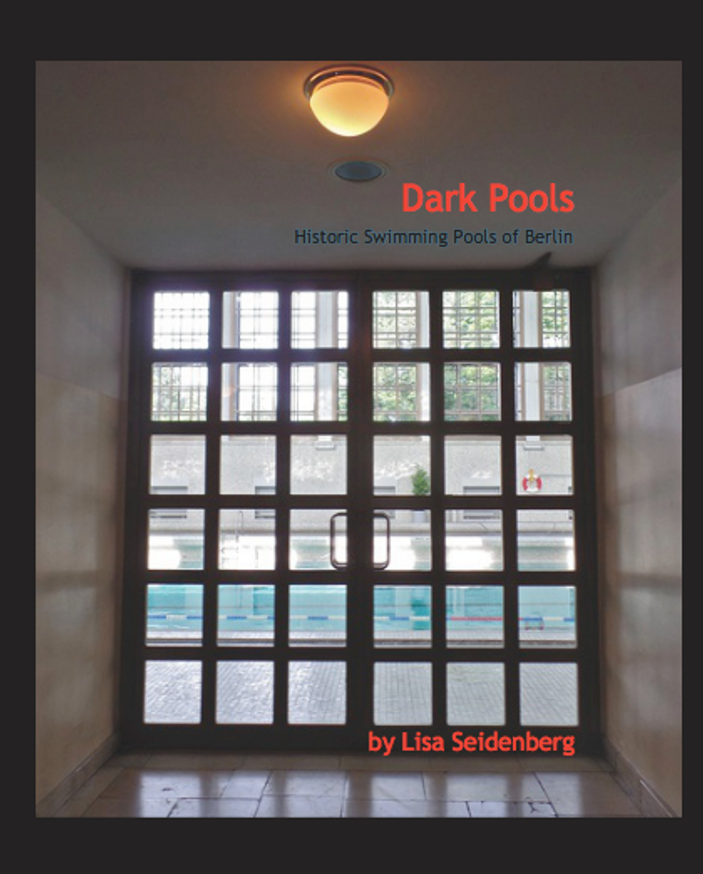 Dark Pools: Historic Swimming Pools of Berlin
