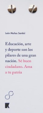 Educación, arte y deporte son los pilares de una gran nación. Sé buen ciudadano. Ama a tu patria