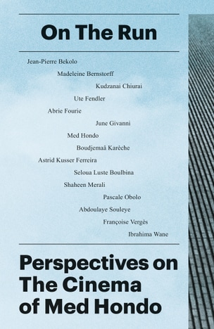On The Run: Perspectives On The Cinema Of Med Hondo