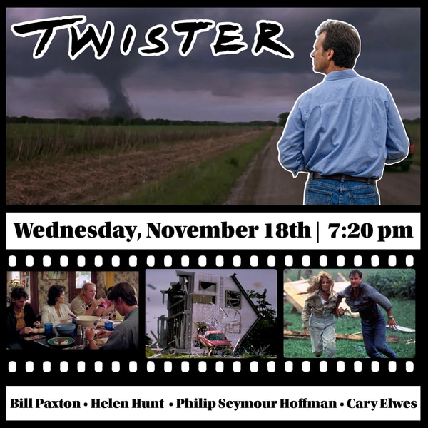 Cactus Classic Cinema:  “Twister” (1996) PG-13 starring Helen Hunt and Bill Paxton - 30th Anniversary