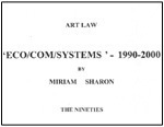 Art Law : Eco/Com/Systems 1990-2000 : The Nineties
