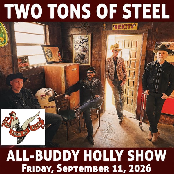 Two Tons of Steel - The All-Buddy Show: Tribute to Lubbock Legend Buddy Holly