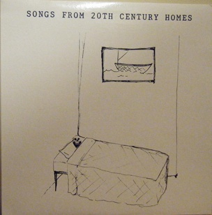 Songs From 20th Century Homes