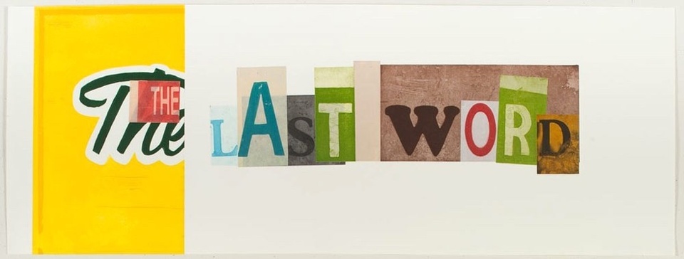 Image of text cut out to look like a ransom note spelling the words, "The Last Word"