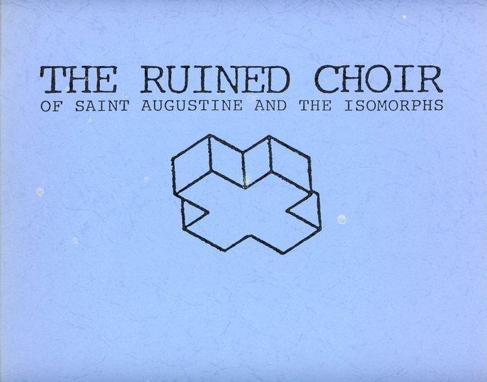 The Ruined Choir of Saint Augustine and the Isomorphs
