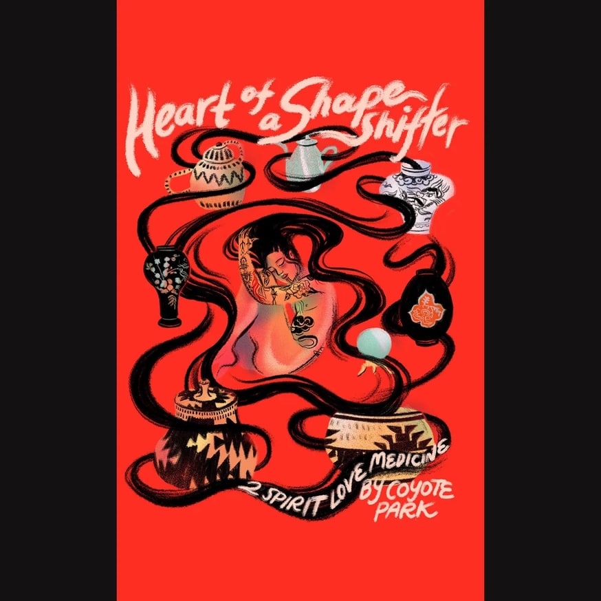 Heart of a Shapeshifter: 2Spirit Love Medicine