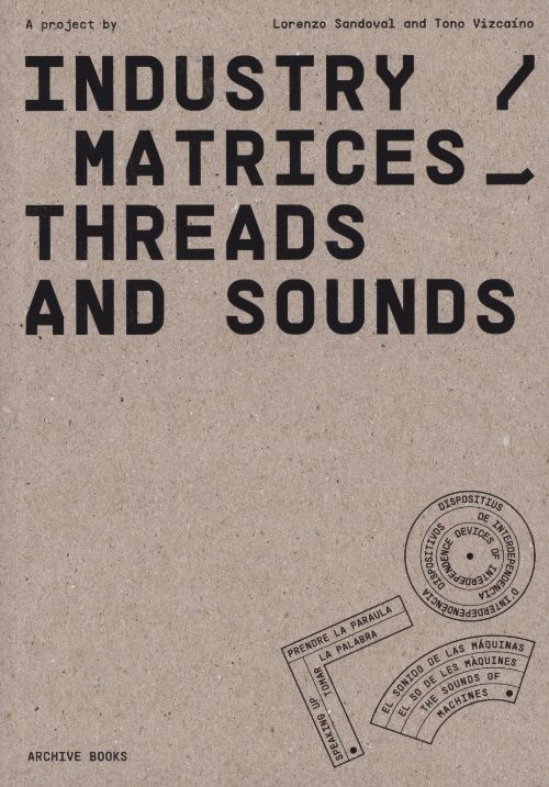 Industry / Matrices:  Threads and Sounds