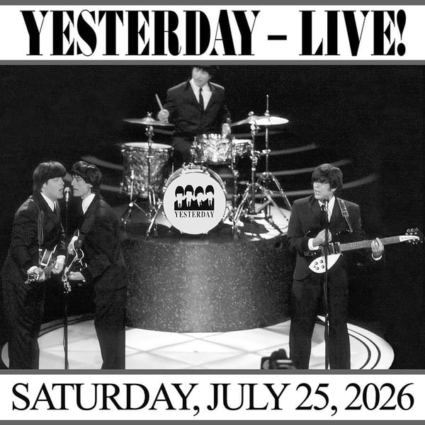 Yesterday: A Tribute to The Beatles - Direct from Las Vegas - Return Appearance!
