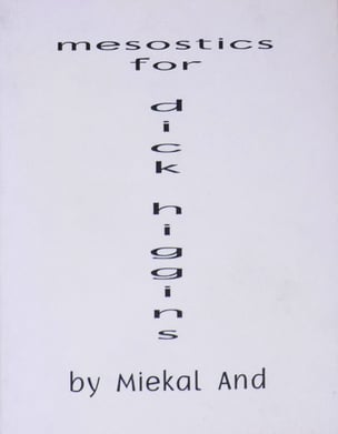 Mesostics for Dick Higgins