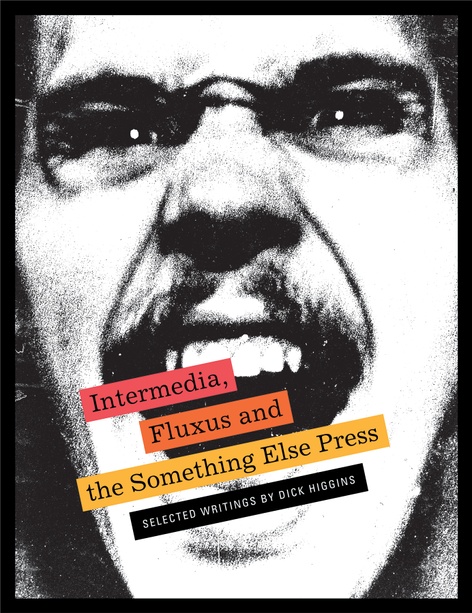 Intermedia, Fluxus and the Something Else Press: Selected Writings