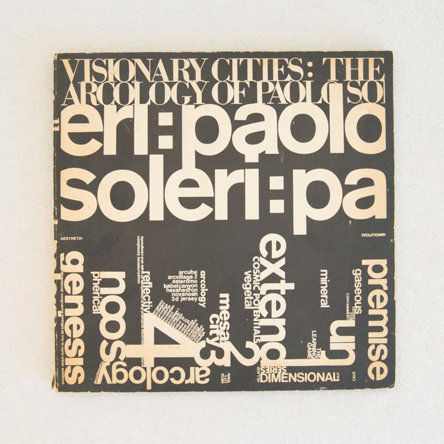 Paolo Soleri - Visionary Cities: The Arcology of Paolo Soleri