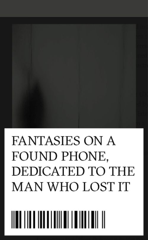 Fantasies on a Found Phone, Dedicated to the Man Who Lost It thumbnail 1