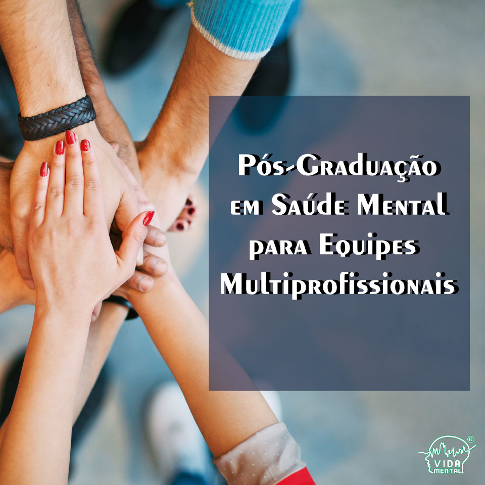 Pós-Graduação em Saúde Mental para Equipes Multiprofissionais