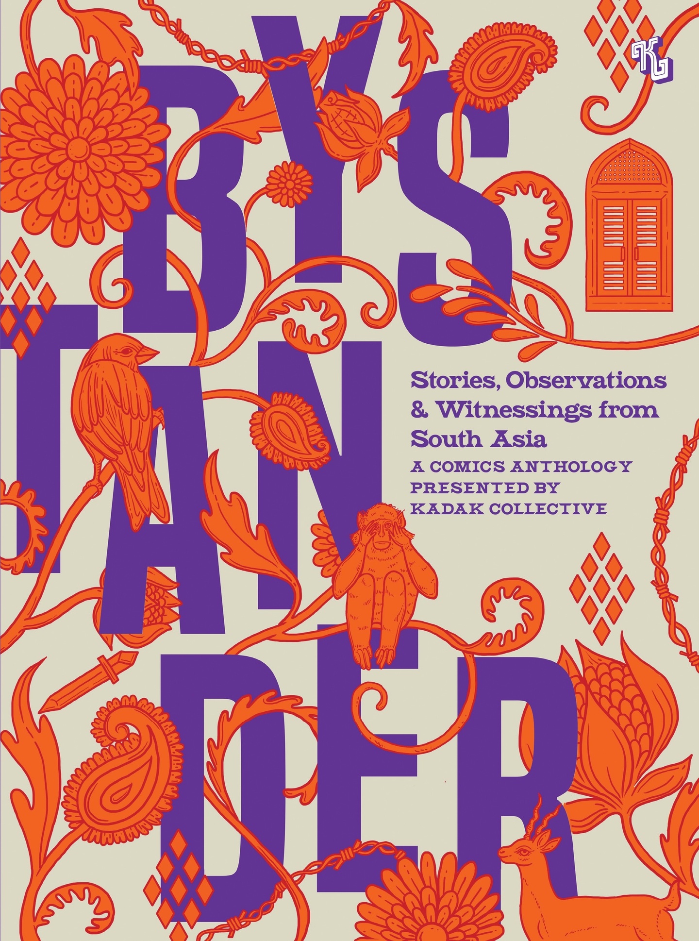 Book cover that features large, purple block type spelling Bystander, the letters split across three rows. Meandering around the type is a bright orange and red vine sprouting flowers, leaves, birds, and people.