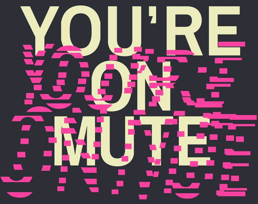 You Re On Mute Tufts University Art Galleries