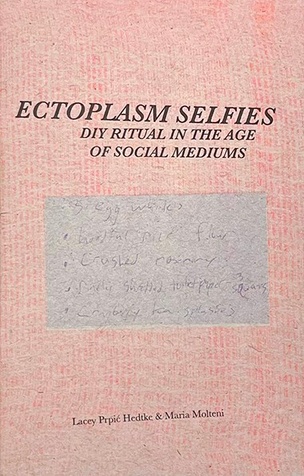 Ectoplasm Selfies: DIY Ritual in the Age of Social Mediums