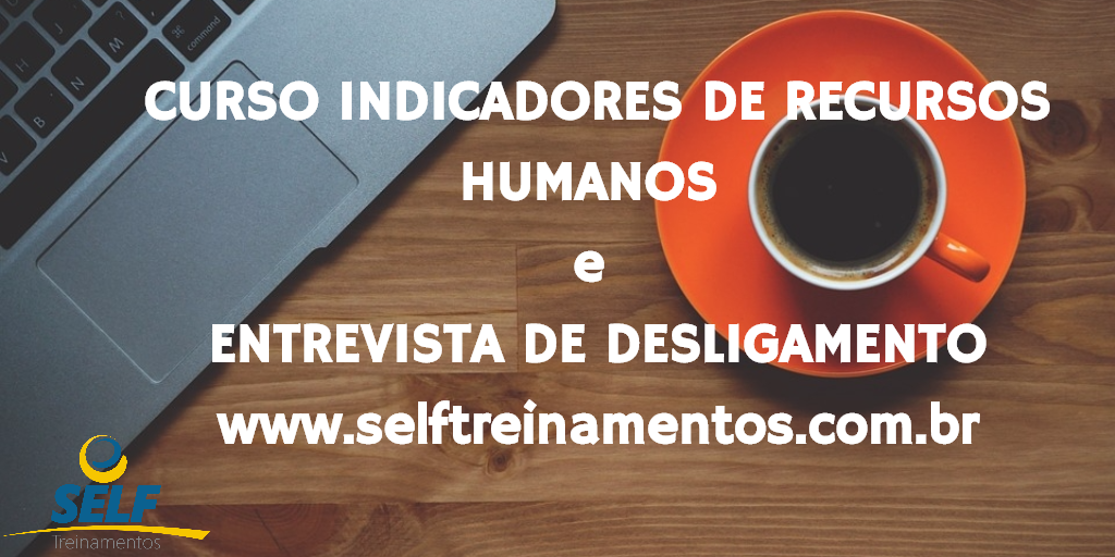 Curso Indicadores de Recursos Humanos + Entrevista de Desligamento