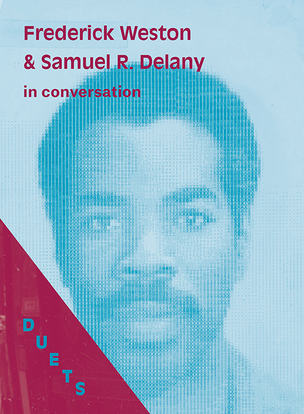 DUETS: Frederick Weston & Samuel R. Delany In Conversation