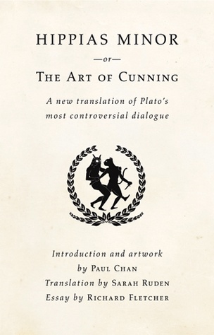Hippias Minor or The Art of Cunning : A New Translation