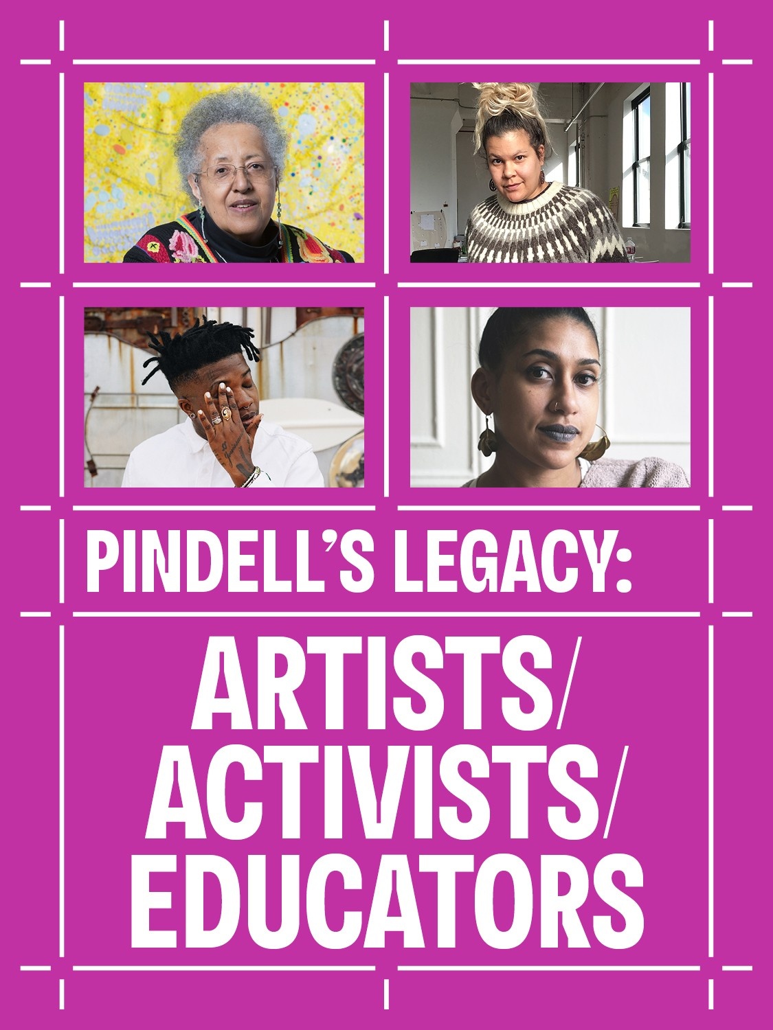 A white grid pattern on a pink background that encloses the photos of the four participants in Pindell's Legacy: Artists/Activists/Educators in a square formation; clockwise from top left: Howardena Pindell, Heather Hart, Shani Peters, Tiona Nekkia McClodden.