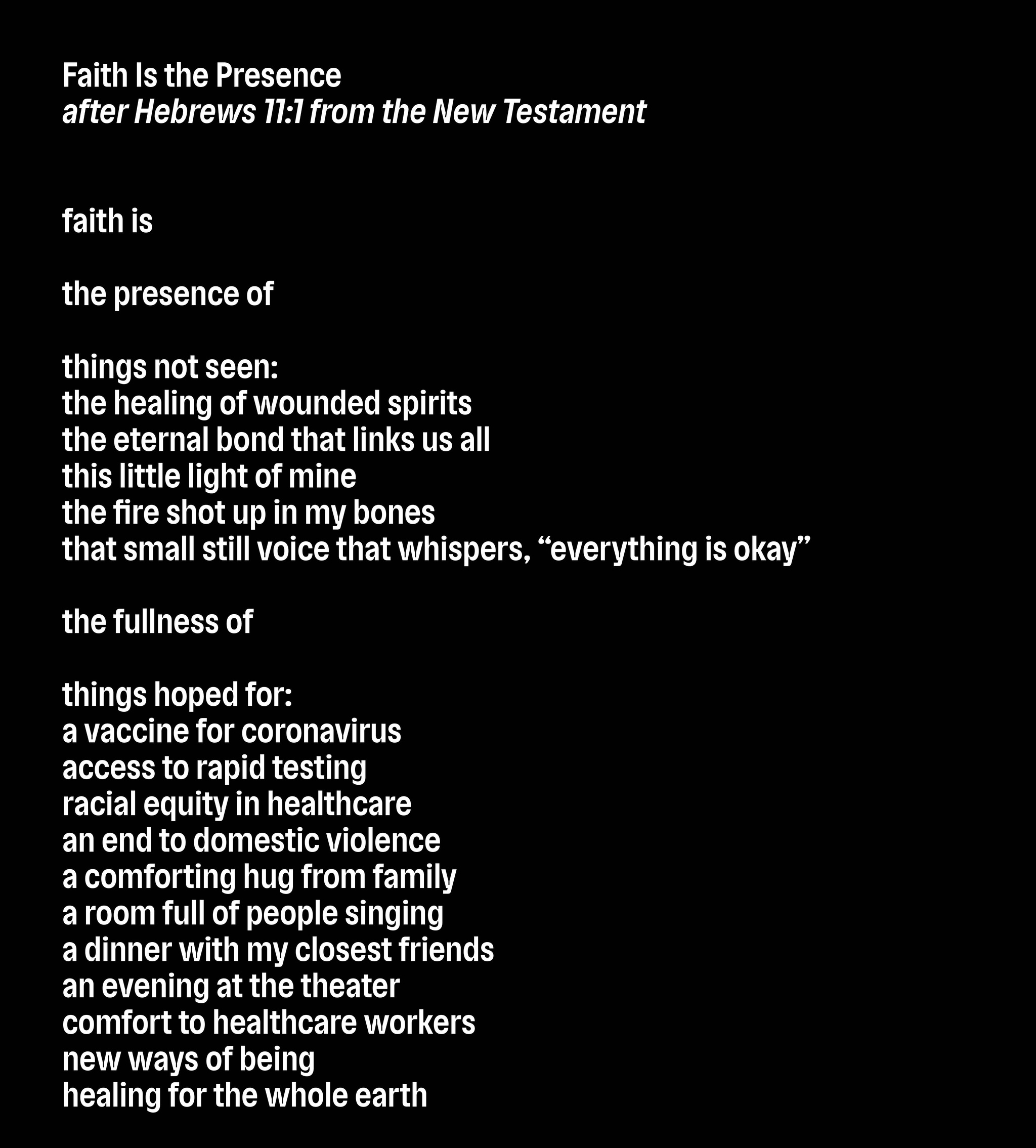 The text of the poem Faith is the Fullness by Troy Anthony and Jerome Ellis in white type on a black background