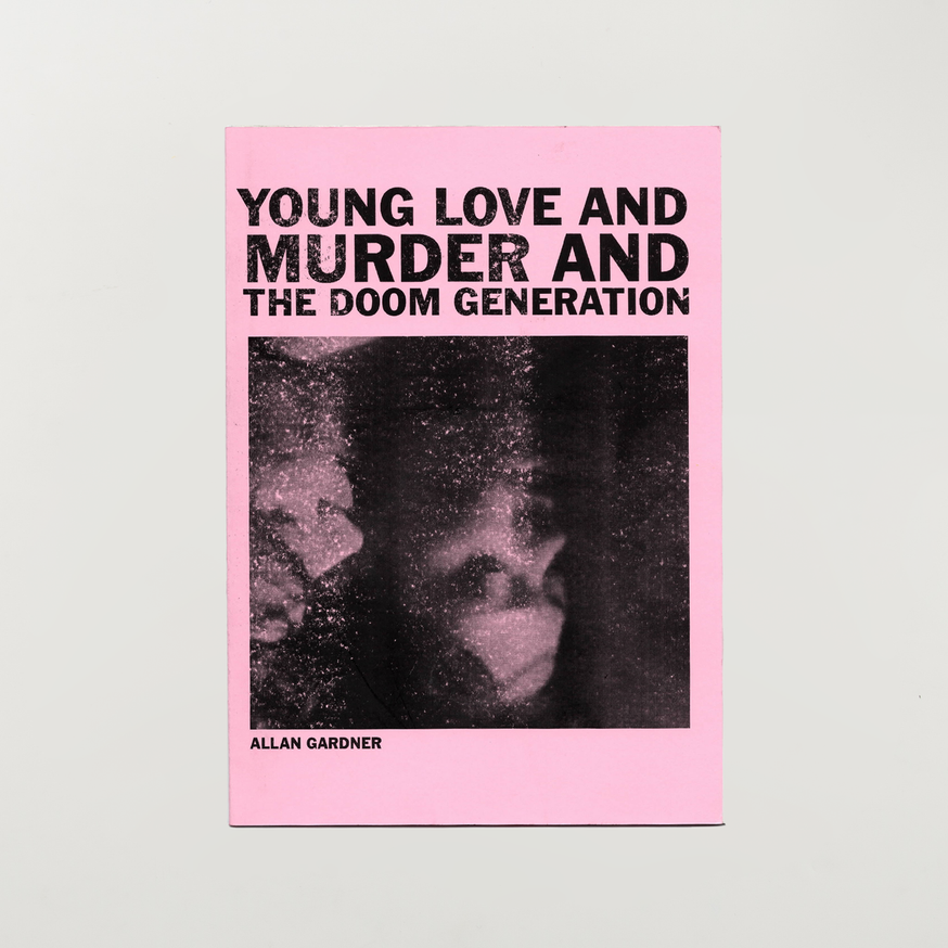 YOUNG LOVE AND MURDER AND THE DOOM GENERATION