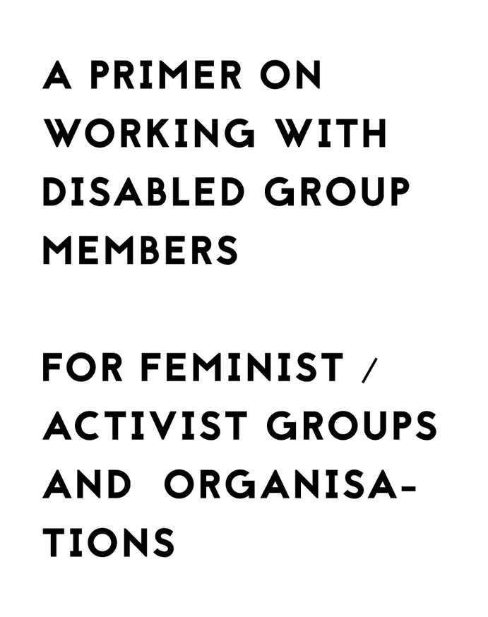 A Primer on Working With Disabled Group Members for Feminist / Activist Groups and Organisations thumbnail 1