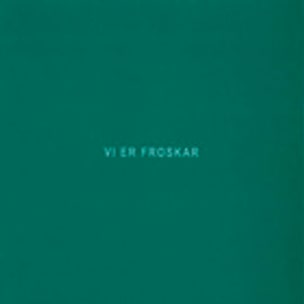 Vi Er Froskar / We Are Frogs