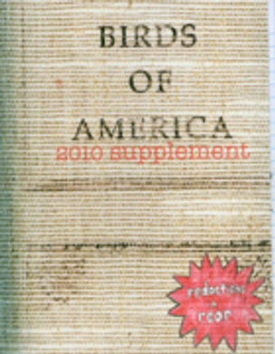 Birds of America 2010 Supplement / Redacted : Double Reared Edition